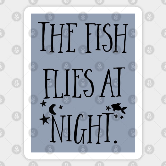 The fish flies at night. Sticker by Stars Hollow Mercantile